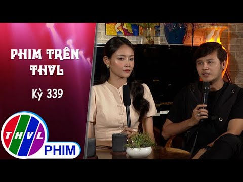 Phim Trên THVL – Kỳ 339: Gặp gỡ diễn viên Anh Tài và Trương Mỹ Nhân | NƠI NGỌN GIÓ DỪNG CHÂN