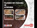 FLOOD OF TRAUMA IN AYIKUMA IN THE SHAI OSUDOKU DISTRICT