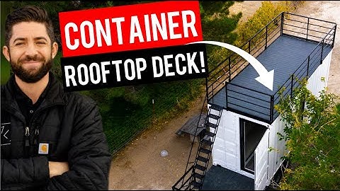 How to Build a Rooftop Deck on your Shipping Container | EP 06