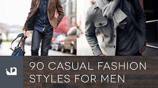 90 Casual Fashion Styles For Men
