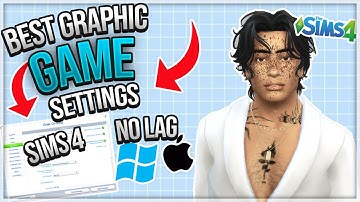 BEST GRAPHIC SETTINGS FOR THE SIMS 4 | 100% WORKING FOR MAC & WINDOWS ( NO LAG)BEST SMOOTH SETTINGS