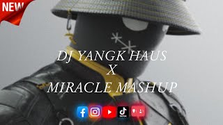 DJ YANK HAUS X MIRACLE MASHUP-ENAK STYLE FUL BAS