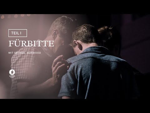 Fürbitte - Teil 1