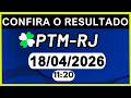 RESULTADO JB - PTM-RJ e LOOK-GO 11:20 | 18/04/2026