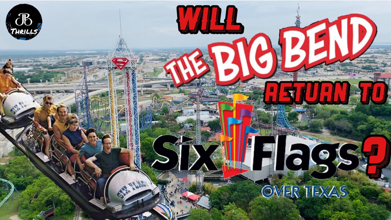 Will The Big Bend Return To Six Flags Over Texas? YouTube