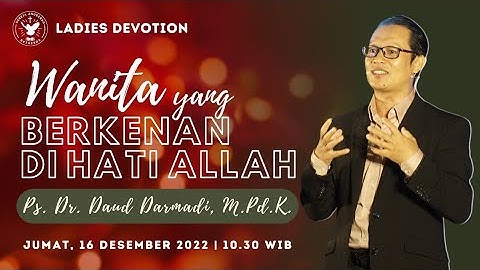 Ladies Devotion | Jemaat Online Gereja BEST | Ps. Daud Darmadi | Wanita yang berkenan kepada Allah