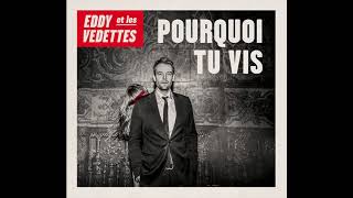 Video-Miniaturansicht von „Eddy et les Vedettes - Pourquoi tu vis“