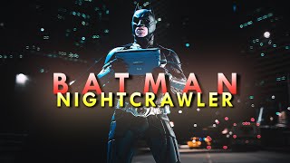 The Batman | NIGHTCRAWLER | The Dark Knight