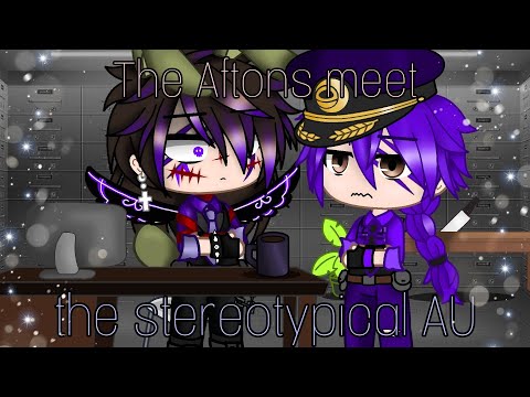 The Aftons Family Meet The Stereotypical AU / My AU / FNAF / #aftonfamily #fnaf