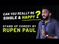 Can you be Single and Happy?  | Stand-up Comedy by Rupen Paul