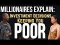 6 Investment Decisions Keeping You Poor - Starting with You Buying Whole Life Insurance (Avoid This)