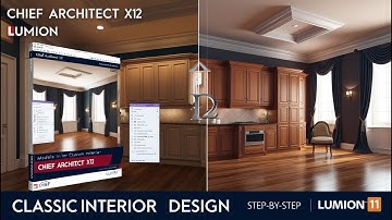 How to Create Realistic Classic Interiors with Chief Architect & Lumion | Step-by-Step Guide