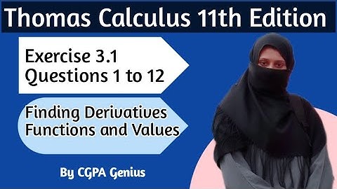 Exercise 3.1||Questions 1 to 12||Finding Derivatives Functions and Values||Thomas Calculus