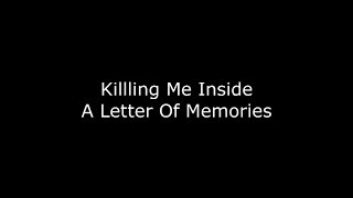 Killing Me Inside A Letter Of Memories Lirik