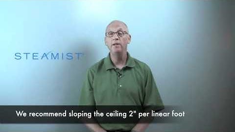 Steam Room : When Building My Steam Room, Do I Need To Slope My Ceiling?
