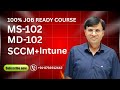 Job Ready Course: MS 365 &amp; SCCM + Intune | MS-102 &amp; MD-102 Certification | 100% Practical by ICNT