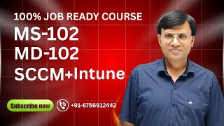 Job Ready Course Ms 365 & Sccm Intune Ms-102 & Md-102 Certification 100% Practical By Icnt