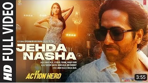 Jehda Nasha(Full Video)An Action Hero | Ayushmann Nora |Tanishk Faridkot Amar IP Singh,Yohani,Harjot
