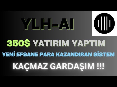 YENİ EFSANE PARA KAZANDIRAN SİSTEM YLH-AI 350$ YATIRIM YAPTIM