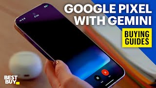 Google Pixel With Gemini - Buying Guides From Best Buy