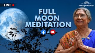 Full Moon Meditation LIVE |  Dr. Hansaji Yogendra