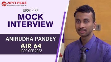 ANIRUDHA PANDEY I AIR - 64 - IAS 2022, UPSC CSE 2022 | Topper Mock Interview | APTI PLUS
