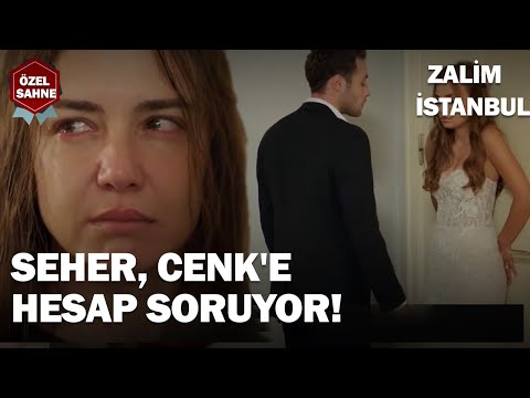 Seher, Cenk'e Hesap Soruyor! - Zalim İstanbul Özel Klip