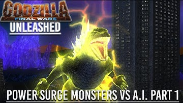 Godzilla: Unleashed Final Wars - Power Surge Monsters vs. A.I. Part 1