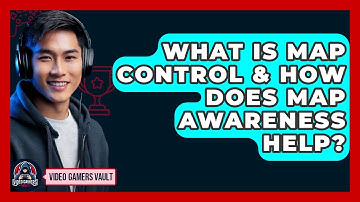 What Is Map Control & How Does Map Awareness Help? - Video Gamers Vault