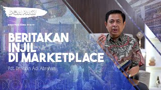 Doa Pagi • Beritakan Injil Di Marketplace • Pdt. Dr. Rubin Adi Abraham