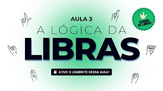 AULA 03 - A LÓGICA DA LIBRAS [A AULA MAIS IMPORTANTE!] | AO VIVO (ÚLTIMA AULA)