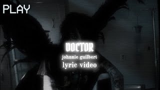 Doctor - Johnnie Guilbert (Lyrics) | jtdwae