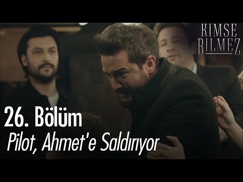 Pilot, Ahmet'e saldırıyor - Kimse Bilmez 26. Bölüm