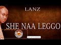 Lanz - She Na Let Go (Raw) May 2017