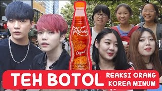 REAKSI Orang KOREA mencoba TEH BOTOL!! | COWOK KOREA
