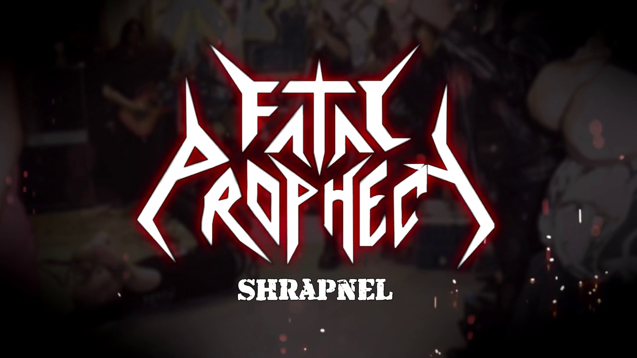 Fatal Prophecy - Shrapnel