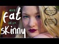 WHEN THE FAT GIRL GETS SKINNY: The Short Film