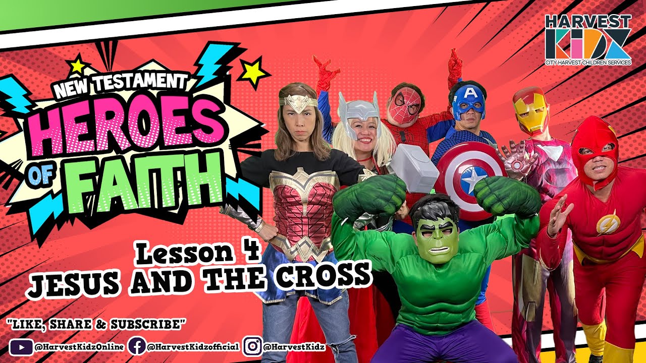 New Testament Heroes of Faith Lesson 4: Jesus and The Cross