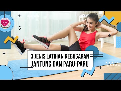 3 JENIS LATIHAN KEBUGARAN UNTUK KESEHATAN JANTUNG DAN PARU-PARU