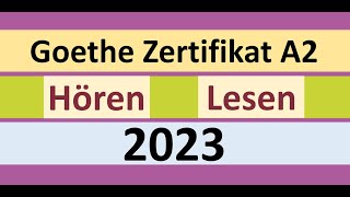 Goethe Zertifikat A2 Hören, Lesen Modelltest 2023 mit Lösung am Ende || Vid - 150