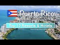 Top 10 Resorts & Hotels in Puerto Rico