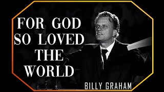 For God So loved the World | Billy Graham Sermon #BillyGraham #Gospel #Jesus #Christ