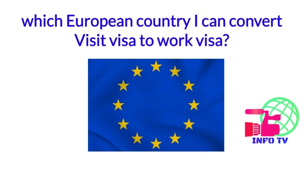 Which European Country I Can Convert Visit Visa To Work Visa YouTube which-european-country-i-can-convert-visit-visa-to-work-visa-youtube