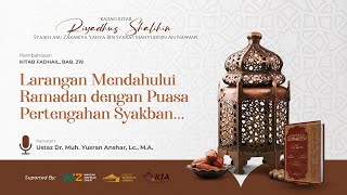 Kitab Riyadhus Shalihin, Bab 219 | Larangan Mendahului Ramadan dengan Puasa Pertengahan Syakban...