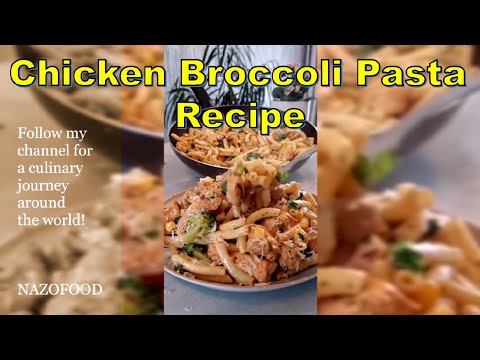 Savory Chicken Broccoli Pasta: A Flavorful Fusion-4K | رسپی پاستای مرغ و بروکلی