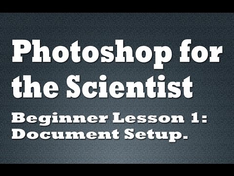 Photoshop for the Scientist - Basic Lesson : Document Setup