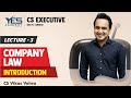 CS Executive Company Law – Introduction (Lecture 3) | CS Vikas Vohra