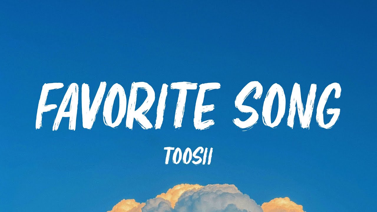 Toosii - Favorite Song (Lyrics) Toosii - Favorite Song (Lyrics)
