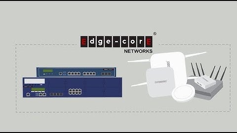 Edgecore Networks simple, affordable, and powerful Wi-Fi solution