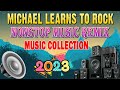 MICHAEL LEARNS TO ROCK NONSTOP MUSIC REMIX: ALDWIN SIALMOY MUSIC COLLECTION